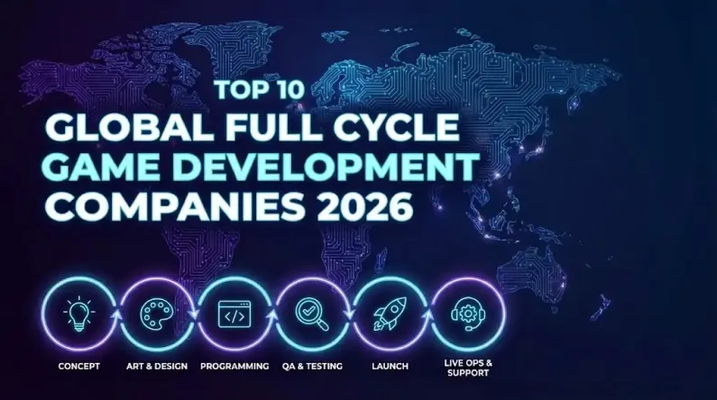 Top 10 Full Cycle Game Development Companies Globally 2026 1 Top 10 Full Cycle Game Development Companies