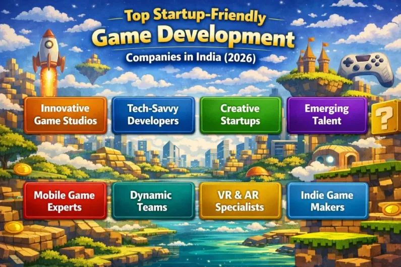 Top Startup-Friendly Game Development Companies in India (2026) 1 Top Startup-Friendly Game Development Companies in India
