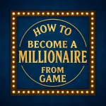 How to Become a Millionaire from Game: Tips for Success 2 BCO 23
